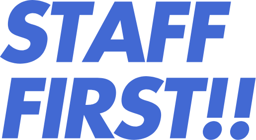 STAFF FIRST!!